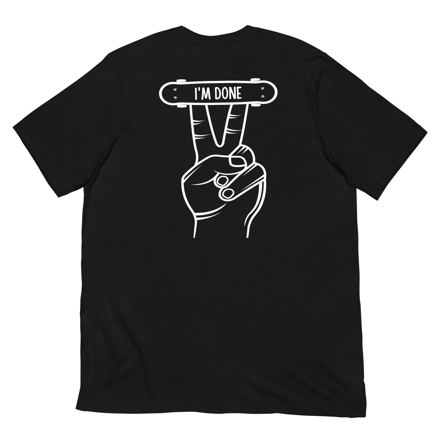 I'm Done T-shirt