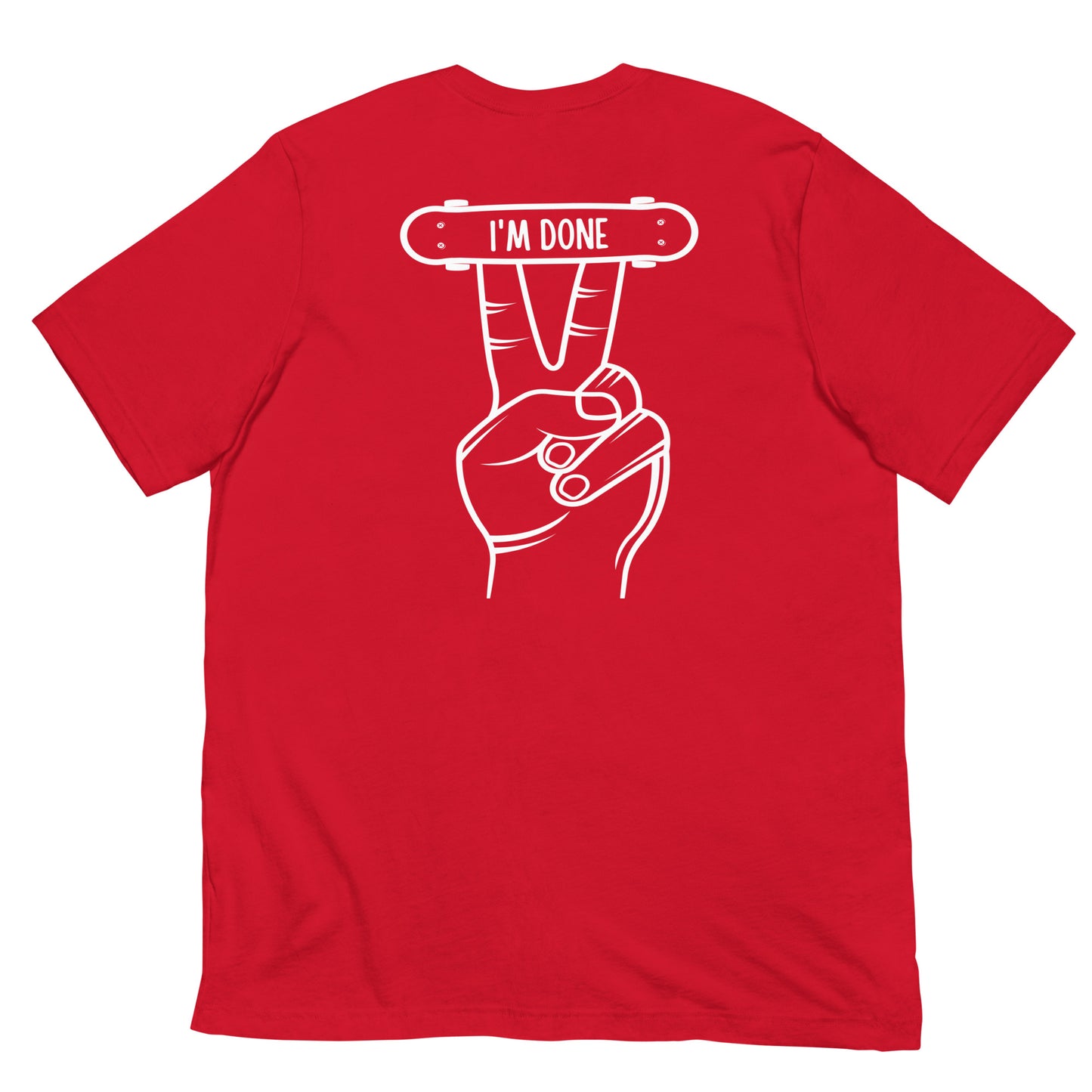 I'm Done T-shirt